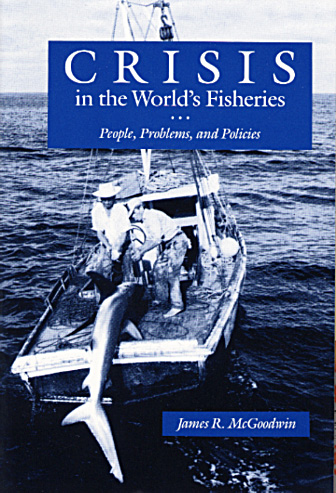 Crisis in the World's Fisheries, book by James R. McGoodwin, cover photo